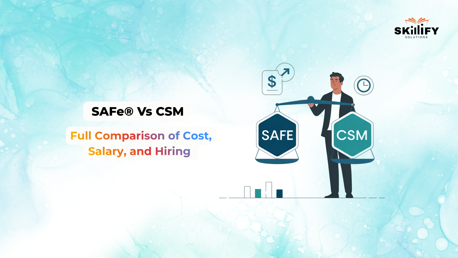 SAFe® vs CSM 2026: Full Comparison of Cost, Salary, and Hiring