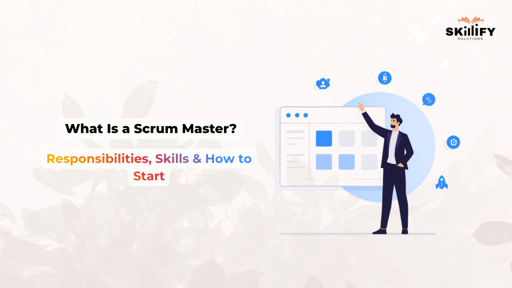 What is a Scrum Master? Roles, Responsibilities, Skills, and Career Guide (2026)