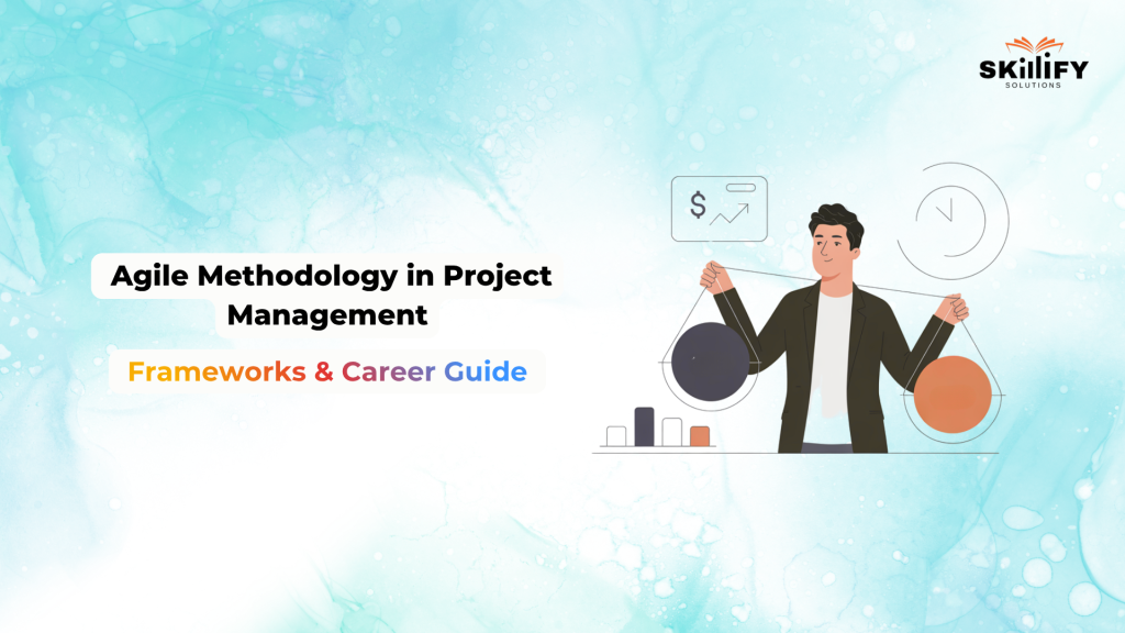 Agile Methodology in Project Management: Complete 2026 Guide to Frameworks, Implementation, and Careers