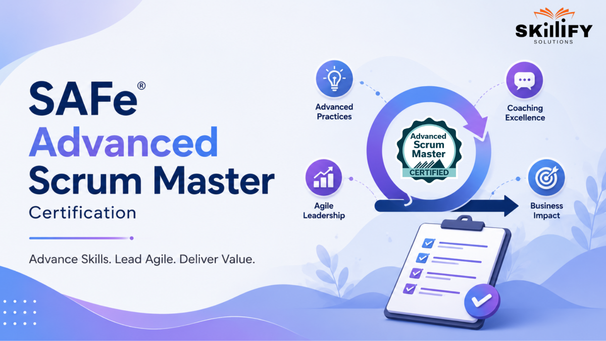SAFe Advanced Scrum Master Certification: Eligibility, Syllabus, and Career Value in 2026