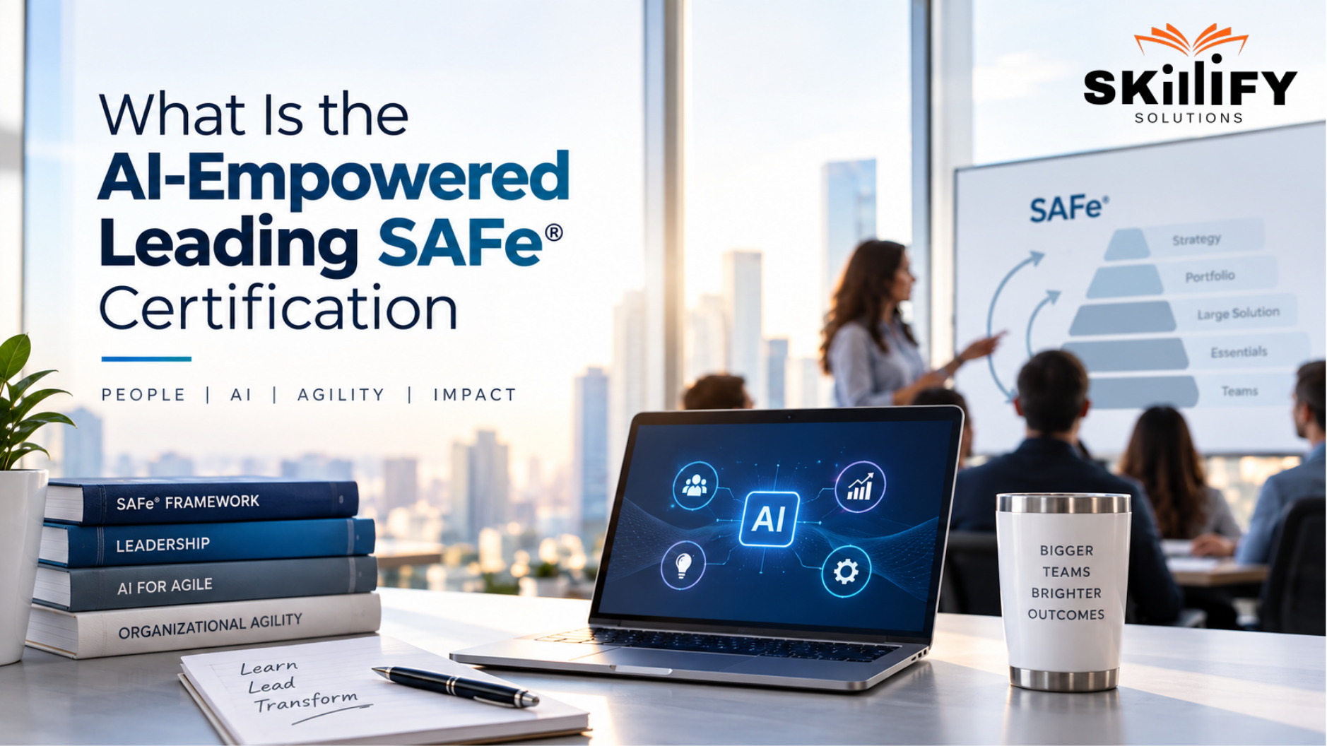 AI-Empowered Leading SAFe Certification: Complete 2026 Guide